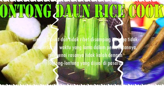 Lontong Daun Dengan Rice Cooker Kakikoki Lontong Daun Dengan Rice Cooker Kakikoki