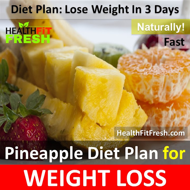 Pineapple Diet, 3 Days Diet Plan, Pineapple Diet Plan, Lose Weight In 3 Days, 3 Days Diet Plan To Lose Weight, Lose 5 Kg In 3 Days, How To Lose 5 Kg In 3 Days, 