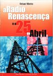 25- A Rádio Renascença e o 25 de Abril. Universidade Católica Editora. Lisboa, 2002.