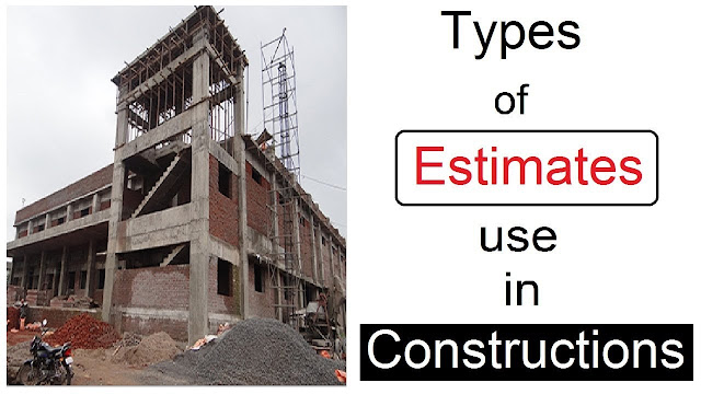 Types of Cost Estimates use in constructions