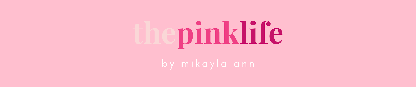 The Pink Life by Mikayla Ann