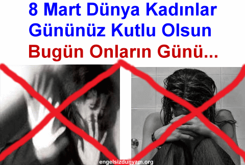 8 Mart Dünya Kadınlar Gününüz Kutlu Olsun bugün onların günü