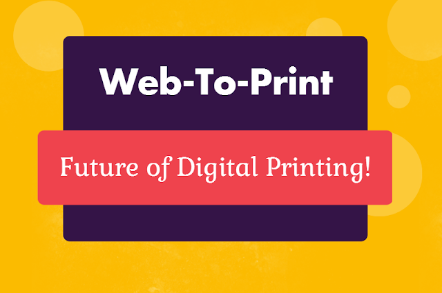 What is Web-To-Print: Why Is It The Future of Digital Printing!