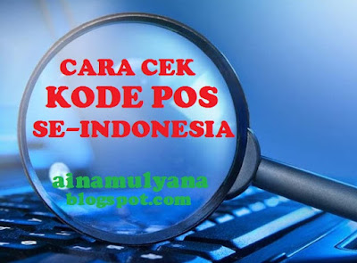 atau karakter yang ditambahkan pada alamat surat untuk mempermudah proses pemilahan surat CARA CEK KODE POS DAN CARA MENCARI KODE POS SELURUH INDONESIA