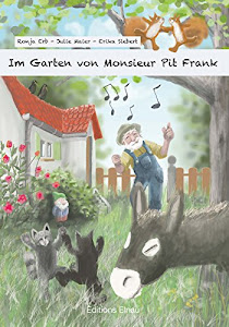 Im Garten von Monsieur Pit Frank: Gereimte Kindergeschichten