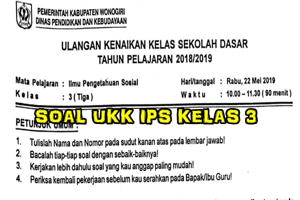 Soal Soal Ukk Pat Uas Ips Kelas 3 Sd Mi Tahun Ajaran 2019 2020 Sekolah Dasar Islam