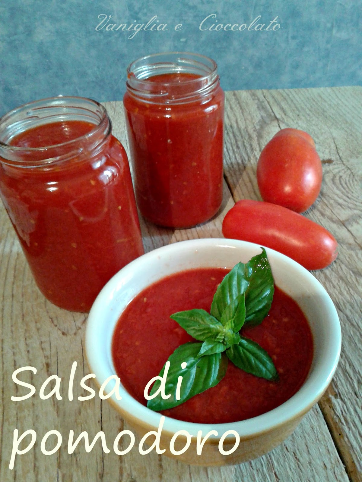 vaniglia e cioccolato Salsa di pomodoro al profumo di basilico e salsa