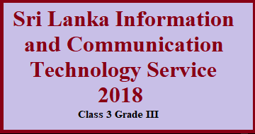 Recruitment to Class 3 Grade III of Sri Lanka ICT Service - 2018
