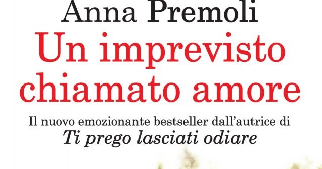 Recensione UN IMPREVISTO CHIAMATO AMORE di Anna Premoli Leggere jpg (637x334)