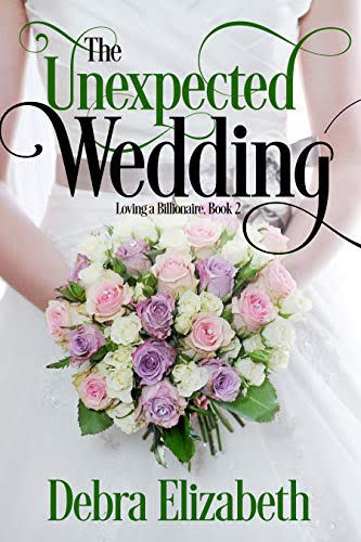 Debra Elizabeth, "The Unexpected Wedding"
