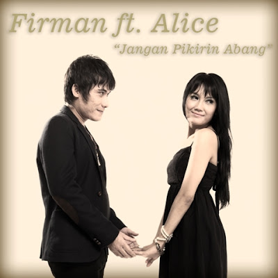 1 [LIRIK] Jangan Pikirin Abang – Firman ft AliceSumijelly Weblog