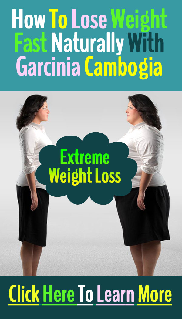 How To Lose Weight Fast With Garcinia Cambogia How To Lose Weight