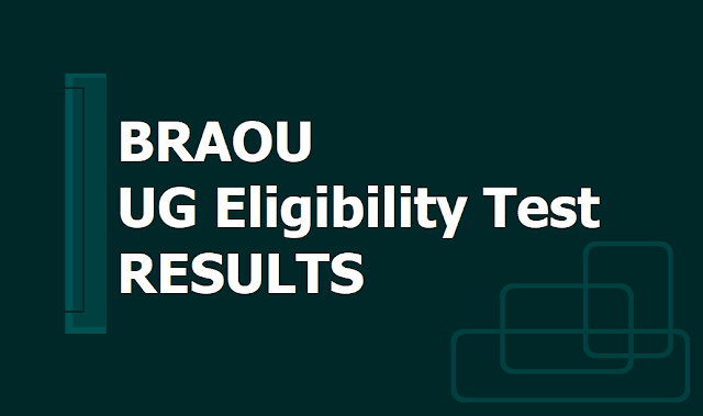 BRAOU UG Eligibility Test Results 2019| Ambedkar University Degree entrance results 2019 BRAOU UG Eligibility Test Results 2019| Ambedkar University Degree entrance results 2019