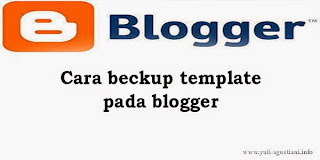 Cara beckup Template pada blogger