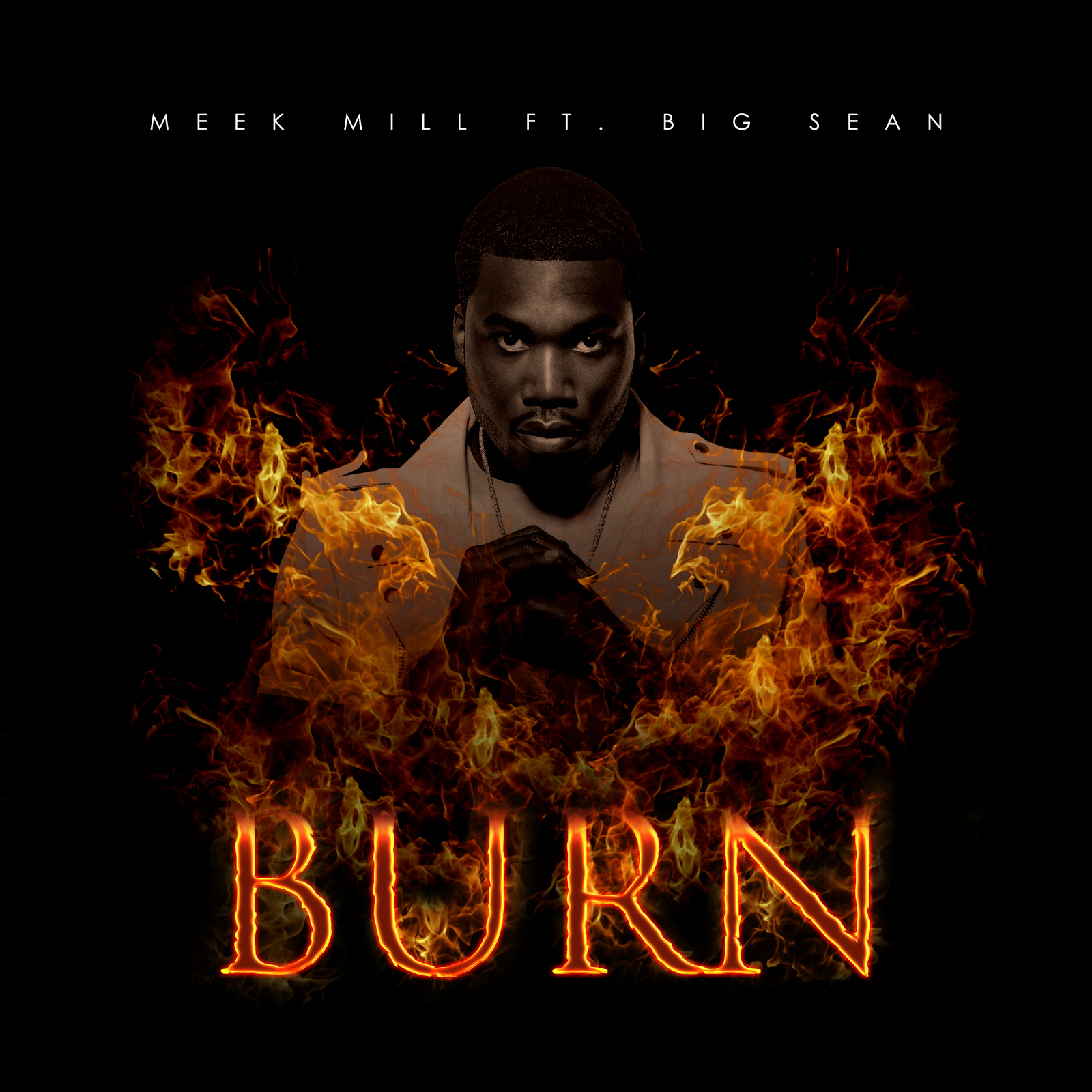 Meek Mill * Big Sean * Burn Cover.