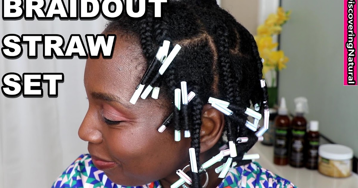 Discoveringnatural Braid Out Straw Set On Natural Hair