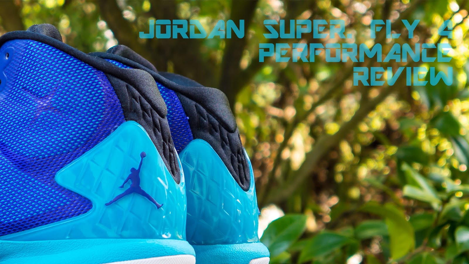 jordan superfly 2017 review