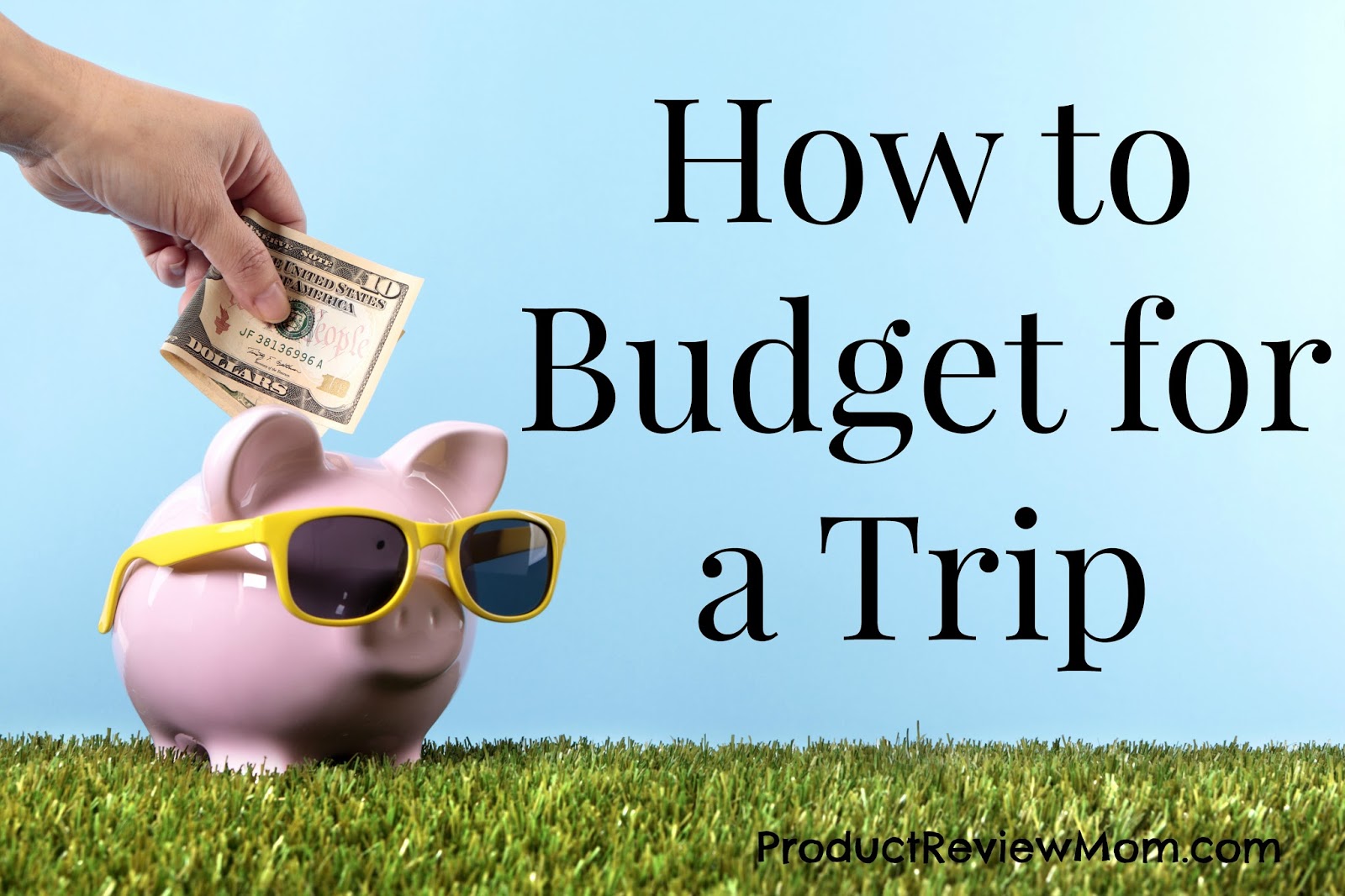 How to Budget for a Trip