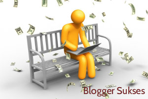 Mau Sukses di Blogger, Ikuti Cara ini
