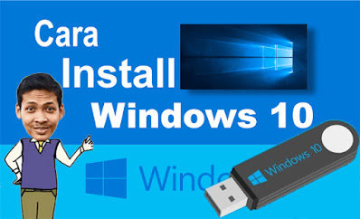 Cara Instalasi Windows 10 Menggunakan Flashdisk