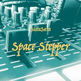SistaSara - Space Stepper EP / Dubophonic Records Cyprus 2019