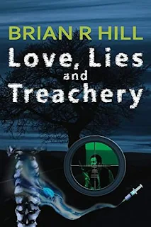 Love, Lies and Treachery - a post Brexit thriller by Brian R Hill