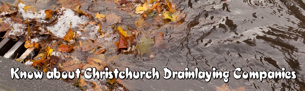 Know about Christchurch Drainlaying Companies