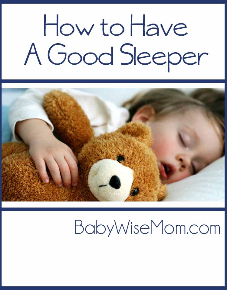How To Have a Good Sleeper Chronicles of a Babywise Mom