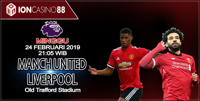  Prediksi Bola Manchester United vs Liverpool 24 Februari 2019