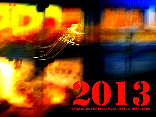 "Feliz año 2013 nuevo y lleno" 6 de 9.  Foto: Inés Martínez "labrujulazul"  para https://labrujulazulfoto.blogspot.com