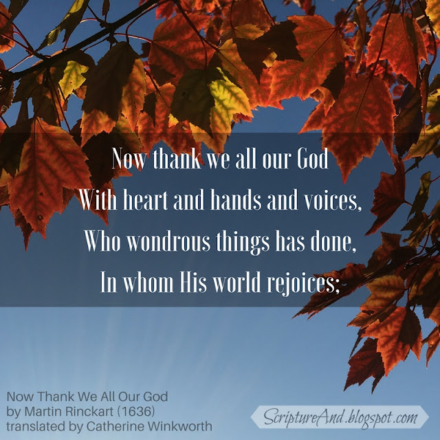Now Thank We All Our God by Martin Rinckart | scriptureand.blogspot.com
