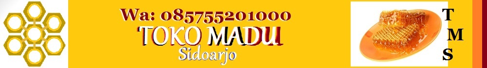 RUMAH MADU SIDOARJO | 085755201000 | TOKO PENJUAL MADU ASLI DI SIDOARJO WARU GEDANGAN TAMAN BUDURAN