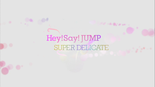 Daisuki Hey Say Jump Download Super Delicate Pv Making Hd