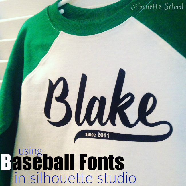 How to Use Baseball Style Fonts in Silhouette Studio (and a