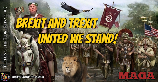 Turning the Tide | Report #13 | Brexit and Trexit - United We Stand! Trump, Legion, Army, Brexit,