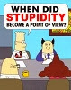 Dilbert: When did stupidity become a point of view?