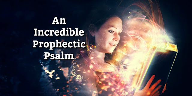 Be inspired by this 1-minute devotion that looks at the Prophetic 22nd Psalm. Wow! #BibleLoveNotes #Psalms #Bible