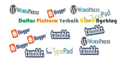 Daftar Platform Terbaik Untuk Ngeblog