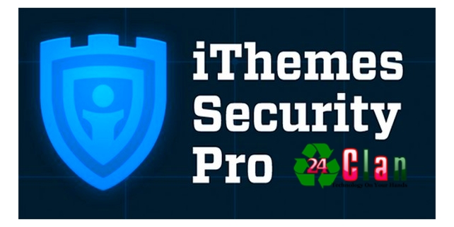 iThemes  Wp Security Pro v5.6.0 By 24clan Team