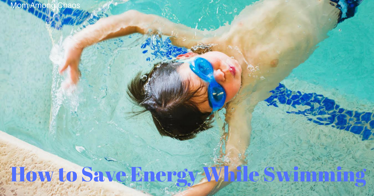 Mom Among Chaos How to Save Energy While Swimming