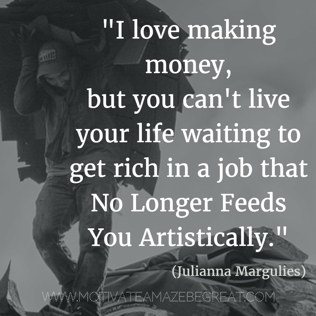 50 Financial Freedom Quotes "I love making money but you can t