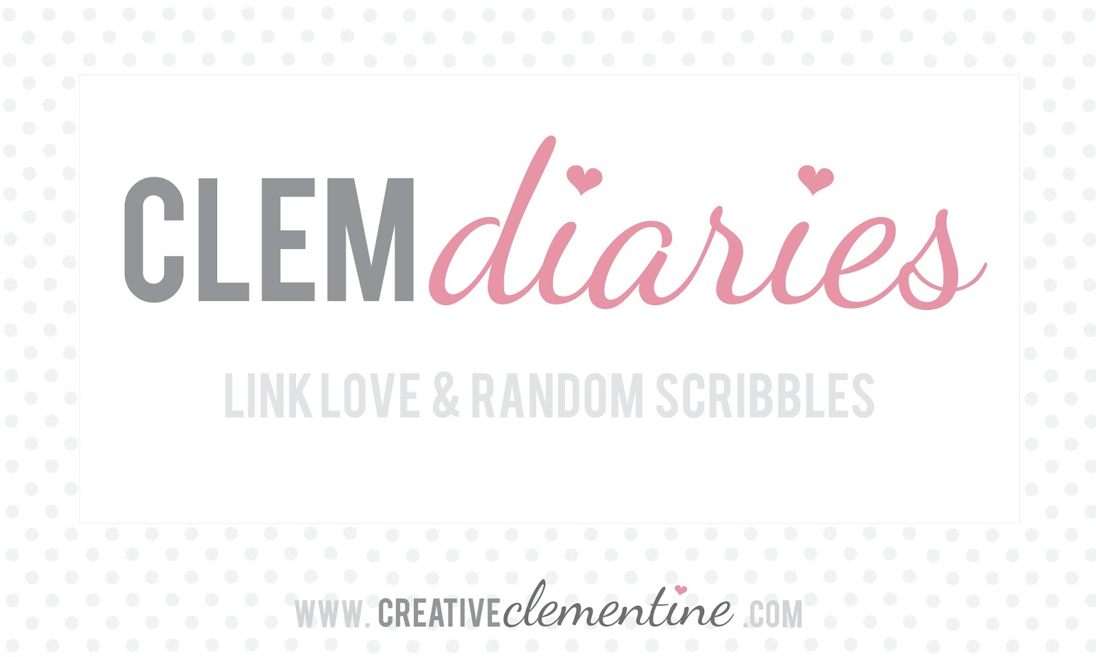 Clem Diaries on www.creativeclementine.com: A roundup of links to things I've done, made, cooked, eaten, bought, loved, or viewed lately.