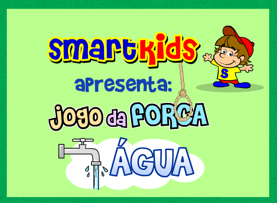 http://www.smartkids.com.br/jogos-educativos/jogo-da-forca-agua.html