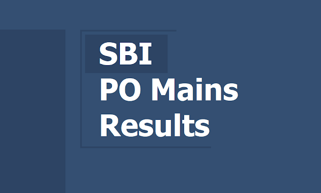 SBI PO Mains Results 2019, SBI Probationary Officers Main Exam Results in 3rd week of August 2019 SBI PO Mains Results 2019, SBI Probationary Officers Main Exam Results in 3rd week of August 2019