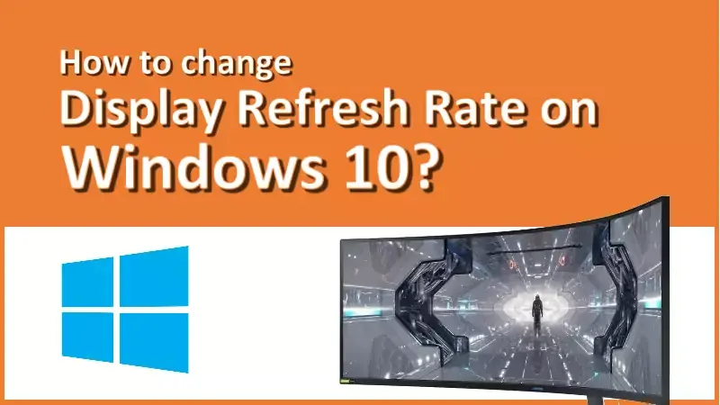 How to change the Refresh Rate of Windows 10 display?