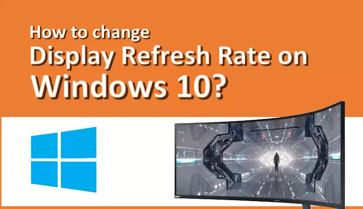How to change the Refresh Rate of Windows 10 display? How to change the Refresh Rate of Windows 10 display?