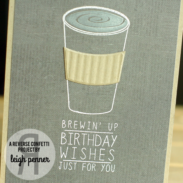 Countdown to Confetti Caffeinated Cups & For the Love of Latte Leigh Penner @leigh148 @reverseconfetti #reverseconfetti #cards