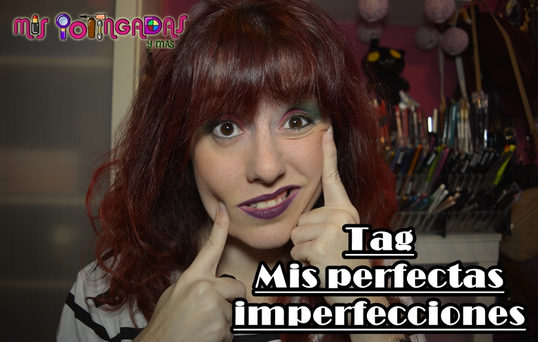 Vídeo | Tag | Mis perfectas imperfecciones