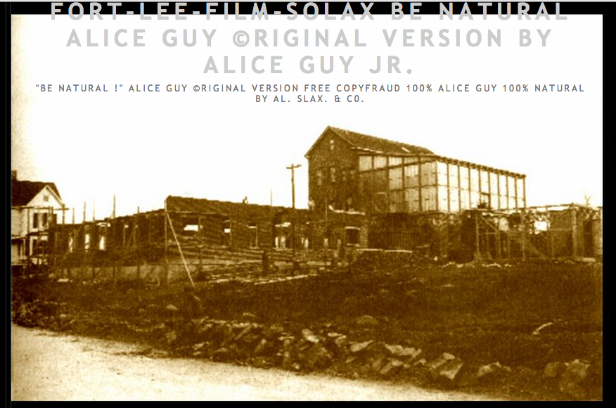 fort-lee-film-solax Be Natural Alice Guy ©riginal version by Alice Guy Jr.