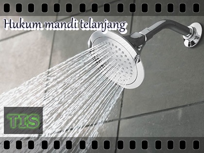 Hukum mandi telanjang - TIS (Thalab Ilmu Syar'i) العلم الشرعي رأس مال